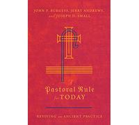 A Pastoral Rule for Today - Reviving an Ancient Practice