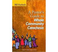 A Pastor's Guide to Whole Community Catechesis