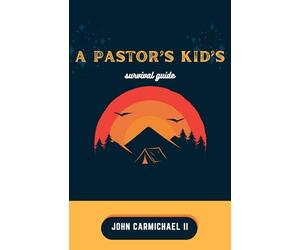 A Pastor's Kid's Survival Guide