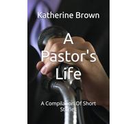 A Pastor's Life: A Compilation Of Short Stories