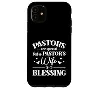 A Pastor's Wife Is A Blessing Appreciation Gift Case for iPhone 11