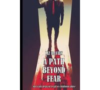 A Path Beyond Fear