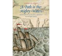 A Path in the Mighty Waters: Shipboard Life and Atlantic Crossings to the New World