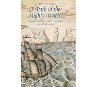 A Path in the Mighty Waters: Shipboard Life and Atlantic Crossings to the New World