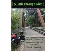 A Path Through Ohio: A Cyclist's Guide to the Ohio to Erie Trail