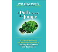 Path Through The Jungle by Prof Steve Peters | Paperback | 2021