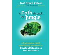 A Path through the Jungle (A Psychological Health and Wellbeing Programme to Develop Robustness and Resilience)