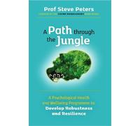 A Path through the Jungle, Professor Steve Peters,