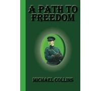 A Path To Freedom by Michael Collins (2010-07-17)