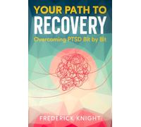 A Path to Recovery: Overcoming PTSD Bit by Bit