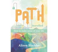 A Path Travelled : How to make sense of your life