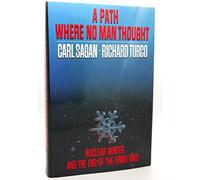 A Path Where No Man Thought: Nuclear Winter and the End of the Arms Race