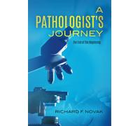 A Pathologist's Journey: The End of the Beginning
