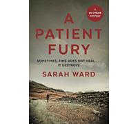 A Patient Fury: Sarah Ward (DC Childs mystery)