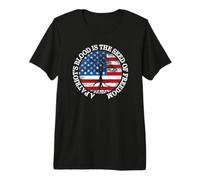 A Patriot’S Blood is THE Seed of Freedom Premium T-Shirt