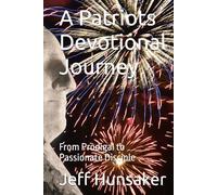 A Patriots Devotional Journey: From Prodigal to Passionate Disciple