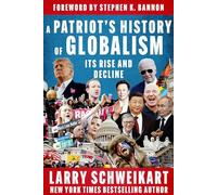 A Patriot's History of Globalism: Its Rise and Decline