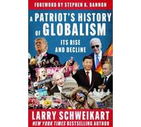 A Patriot's History of Globalism : Its Rise and Decline