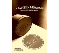 A Pattern Language For Composing Music