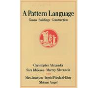A Pattern Language: Towns, Buildings, Construction: 2 (Center for Environmental Structure Series)