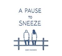 A PAUSE TO SNEEZE