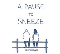 A PAUSE TO SNEEZE