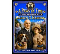 A Paws In Time: Brody and Cooper Meet Warren G. Harding: 29 (A Paws in Time: Brody and Cooper Meet The Presidents)
