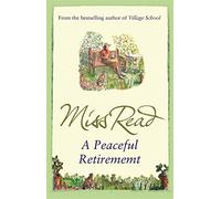 A Peaceful Retirement: The twelfth novel in the Fairacre series