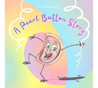 A Pearl Button Story: A motivating tale about trusting your feelings and listening to your heart