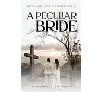 A Peculiar Bride: Being a Godly Wife in a Modern World