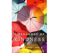 A Pedagogy of Kindness Volume 1 (Teaching Engaging and Thriving in Higher Ed)