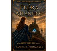 A Pedra do Atlântico: Elara MacLeod: Entre o Sangue de Skye e o Mar de Portugal