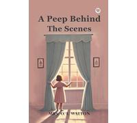 A Peep Behind the Scenes