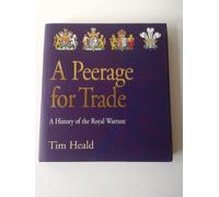 A Peerage for Trade: The History of the Royal Warrant Holders Association