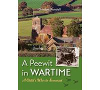 A Peewit in Wartime: A Child's War in Somerset