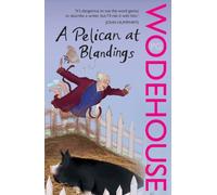 A Pelican at Blandings : (Blandings Castle)