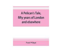 A Pelican's tale, fifty years of London and elsewhere