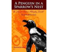 A Penguin in a Sparrow's Nest: The Story of a Freelance Motorcycling Journalist: 1 (The Penguin Chronicles)