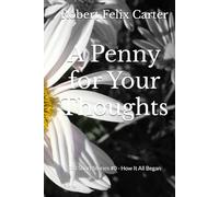 A Penny for Your Thoughts: 333 Short Stories #0 - How It All Began