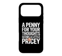 A penny for your thoughts seems a little pricey Case for iPhone 17 Pro Max