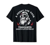 A Penny for Your Thoughts Seems A Little Pricey Funny Monkey T-Shirt