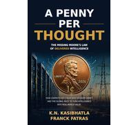 A Penny Per Thought: The Missing Moore’s Law of Delivered Intelligence