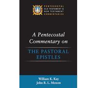 A Pentecostal Commentary on the Pastoral Epistles (Pentecostal Old Testament and New Testament Commentaries)