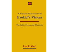 A Pentecostal Encounter with Ezekiel’s Visions: The Spirit, Power, and Affectivity