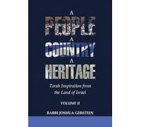 A People, A Country, A Heritage Volume II: Torah Inspiration from the Land of Israel