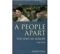 A People Apart: The Jews in Europe, 1789-1939 (Oxford History of Modern Europe)