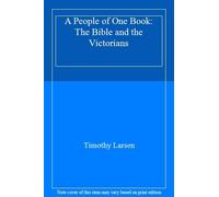 A People of One Book: The Bible and the Victorians. LAsen 9780199570096 New<|