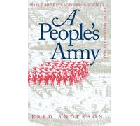 A People's Army: Massachusetts Soldiers and Society in the Seven Years' War (Published for the Omohundro Institute of Early American History and ... and the University of North Carolina Press)