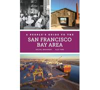 A People's Guide to the San Francisco Bay Area: Volume 3 (A People's Guide Series)