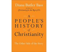 A People's History of Christianity: The Other Side of the Story